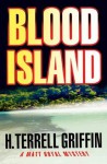 Blood Island: A Matt Royal Mystery (Matt Royal Mysteries) - H. Terrell Griffin