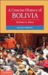 A Concise History of Bolivia (Cambridge Concise Histories) - Herbert S. Klein