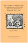 English and International: Studies in the Literature, Art and Patronage of Medieval England - Elizabeth Salter, Nicolette Zeeman, Derek Albert Pearsall