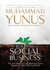 Building Social Business: The New Kind of Capitalism That Serves Humanity's Most Pressing Needs (Audio) - Muhammad Yunus