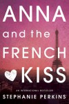 Anna and the French Kiss - Stephanie Perkins