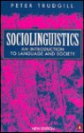 Sociolinguistics: An Introduction to Language and Society (Penguin Language & Linguistics) - Peter Trudgill