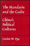 Mandarin and the Cadre: China's Political Cultures (Michigan Monographs in Chinese Studies) - Lucian W. Pye