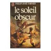 Le Soleil Obscur - Philip José Farmer