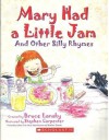 Mary Had A Little Jam And Other Silly Rhymes - Bruce Lansky, Stephen Carpenter