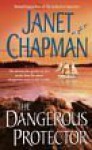 The Dangerous Protector (Puffine Harbor, #2) - Janet Chapman