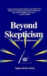 Beyond Skepticism - Stephen Hawley Martin