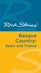 Rick Steves' Snapshot Basque Country: Spain and France - Rick Steves