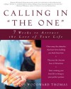 Calling in "The One": 7 Weeks to Attract the Love of Your Life - Katherine Woodward Thomas