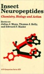 Insect Neuropeptides: Chemistry, Biology, and Action - Joseph Menn