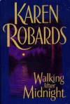 Walking After Midnight - Karen Robards