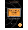 Persuasion Skills Black Book: Practical NLP Language Patterns for Getting The Response You Want - Rintu Basu, Debbie Jenkins