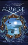 The Aware (The Isles of Glory, #1) - Glenda Larke