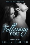 Following You (By You, #1) - Kelly Harper