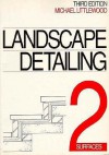 Landscape Detailing Volume 2: Surfaces - Michael Littlewood