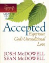 Accepted - Experience God's Unconditional Love - Josh McDowell, Sean McDowell