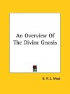An Overview of the Divine Gnosis - G.R.S. Mead
