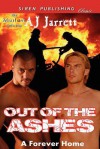 Out of the Ashes [A Forever Home] (Siren Publishing Classic Manlove) - A.J. Jarrett