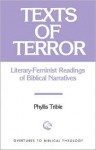 Texts of Terror: Literary-Feminist Readings of Biblical Narratives - Phyllis Trible