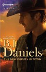 The New Deputy in Town - B.J. Daniels