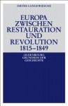 Europa Zwischen Restauration Und Revolution 1815 1849 - Dieter Langewiesche