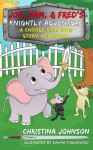 Joe, Sam, & Fred's Knightly Adventure (Choose Your Own Story Series) - Christina Johnson, Kaviya Pugazhendi