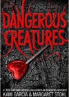 Dangerous Creatures - Kami Garcia, Margaret Stohl