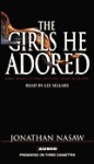 The Girls He Adored - Jonathan Nasaw