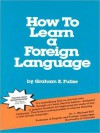 How to Learn a Foreign Language - Graham Fuller