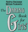 The Daring Book for Girls - Andrea J. Buchanan, Miriam Peskowitz, Ilyana Kadushin