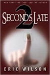 2 Seconds Late - Eric Wilson