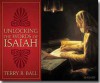 Unlocking the Words of Isaiah - Terry B. Ball