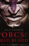 Orcs: Bad Blood - Stan Nicholls