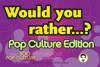 Would You Rather...?: Pop Culture Edition: Over 300 Preposterous Pop Culture Dilemmas to Ponder - Justin Heimberg, David Gomberg