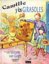 Camille Y Los Girasoles (Un Cuento Sobre Vincent Van Gogh) - Laurence Anholt