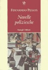 Novelle Poliziesche - Fernando Pessoa