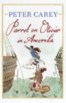 Parrot en Olivier in Amerika - Peter Carey, Hien Montijn