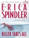 Killer Takes All - Erica Spindler