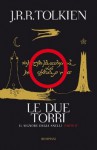 Le due torri (Il signore degli anelli, #2) - J.R.R. Tolkien