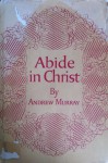 Abide in Christ - Andrew Murray