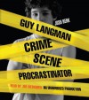 Guy Langman, Crime Scene Procrastinator - Josh Berk, Jim Meskimen