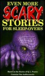 Even More Scary Stories for Sleepovers - Q. L. Pearce, Boyd Gaines, Alan B. Ury