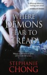 Where Demons Fear to Tread - Stephanie Chong