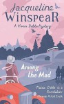 Among the Mad - Jacqueline Winspear