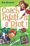 Coach Hyatt Is a Riot! - Dan Gutman, Jim Paillot