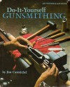 Do-It-Yourself Gunsmithing - Jim Carmichel