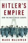 Hitler's Empire - Mark Mazower