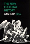 The New Cultural History - Lynn Hunt, Alette Biersack