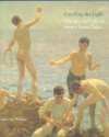 Catching the Light: The Art and Life of Henry Scott Tuke, 1858-1929 - Catherine Wallace