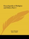 Encyclopedia of Religion and Ethics Part 2 - James Hastings, John A. Selbie